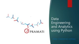 Data
Engineering
and Analytics
using Python
PURNA CHANDER RAO. KATHULA
 
