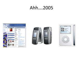 Ahh….2005
 