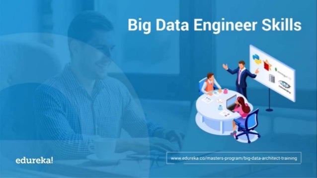 big data engineer skills and job description edureka data engineer job description