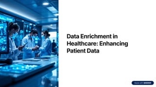 Data Enrichment in Healthcare Enhancing Patient Data | PDF
