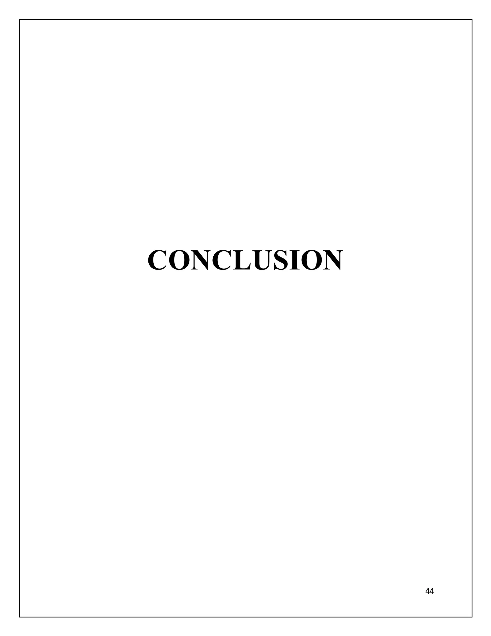 44 
CONCLUSION 
 
