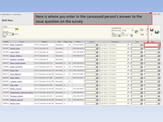 Here is where you enter in the canvassed person’s answer to the
issue question on the survey
 
