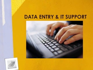 DATA ENTRY & IT SUPPORT 