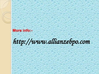 More info:-

http://www.allianzebpo.com

 