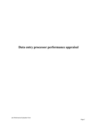 Data entry processor performance appraisal
Job Performance Evaluation Form
Page 1
 