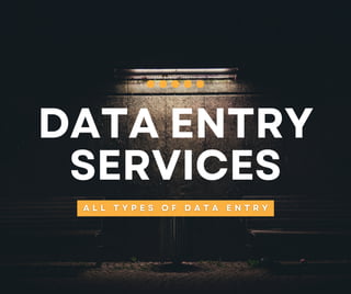 DATA ENTRY
SERVICES
 