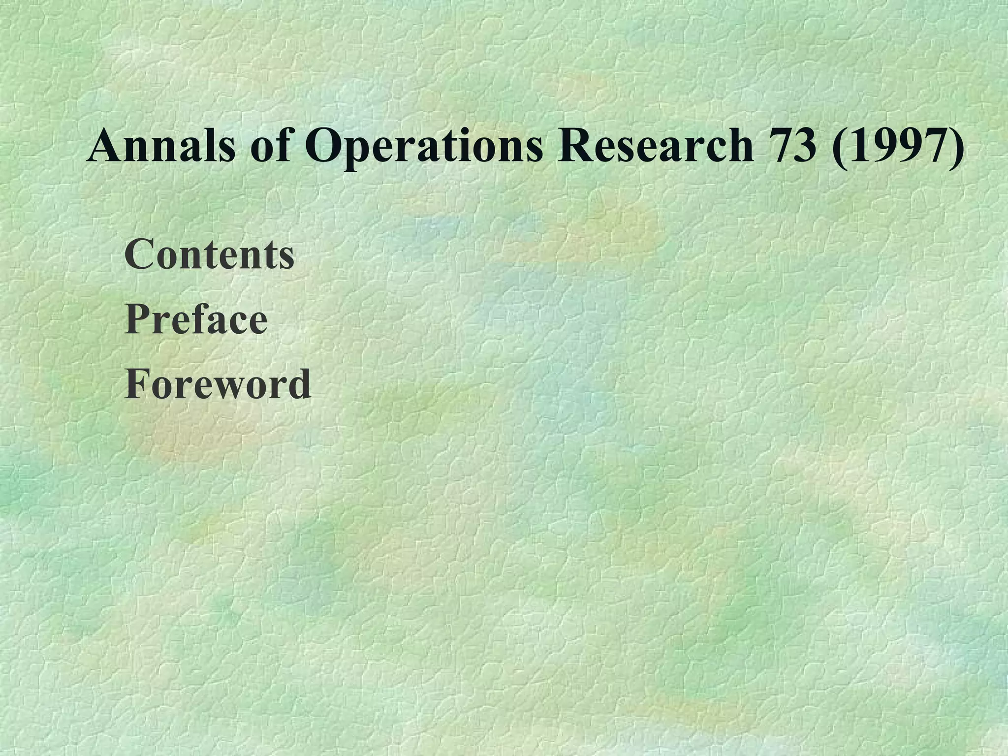 Annals of Operations Research 73 (1997)
Contents
Preface
Foreword
 