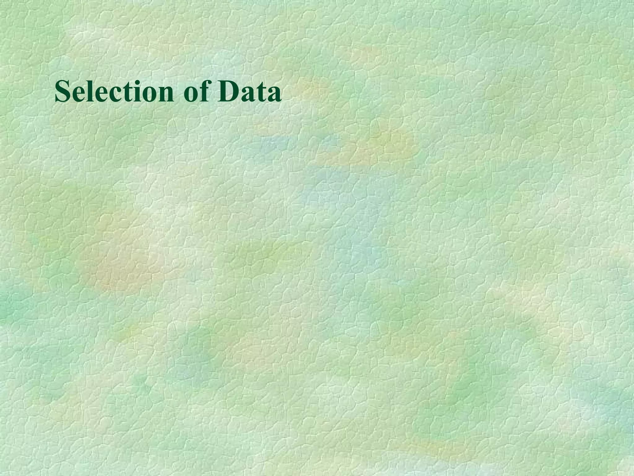 Selection of Data
 