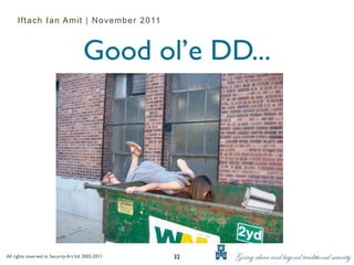 Iftach Ian Amit | November 2011



                                       Good ol’e DD...




All rights reserved to Secur...