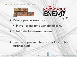 Iftach Ian Amit | November 2011




                   • Where people leave data
                    • Hint - spend time w...