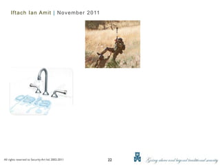 Iftach Ian Amit | November 2011




All rights reserved to Security Art ltd. 2002-2011   22
 