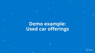 4
Demo example:
Used car oﬀerings
 
