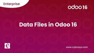 Data Files in Odoo 16
 