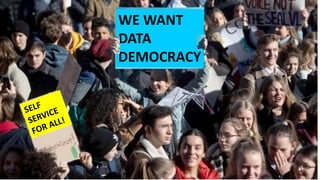 Copyright@STKI_2019 Do not remove source or attribution from any slide or graph 24
WE WANT
DATA
DEMOCRACY
 