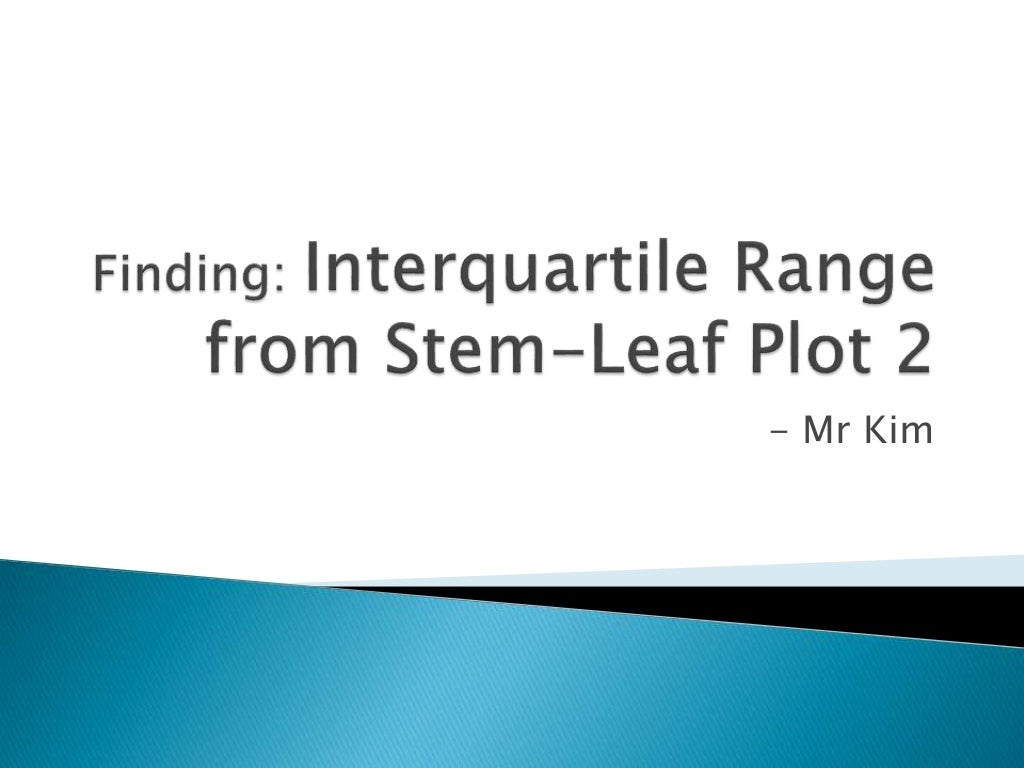 Finding Interquartile Range from StemLeaf Plot 2