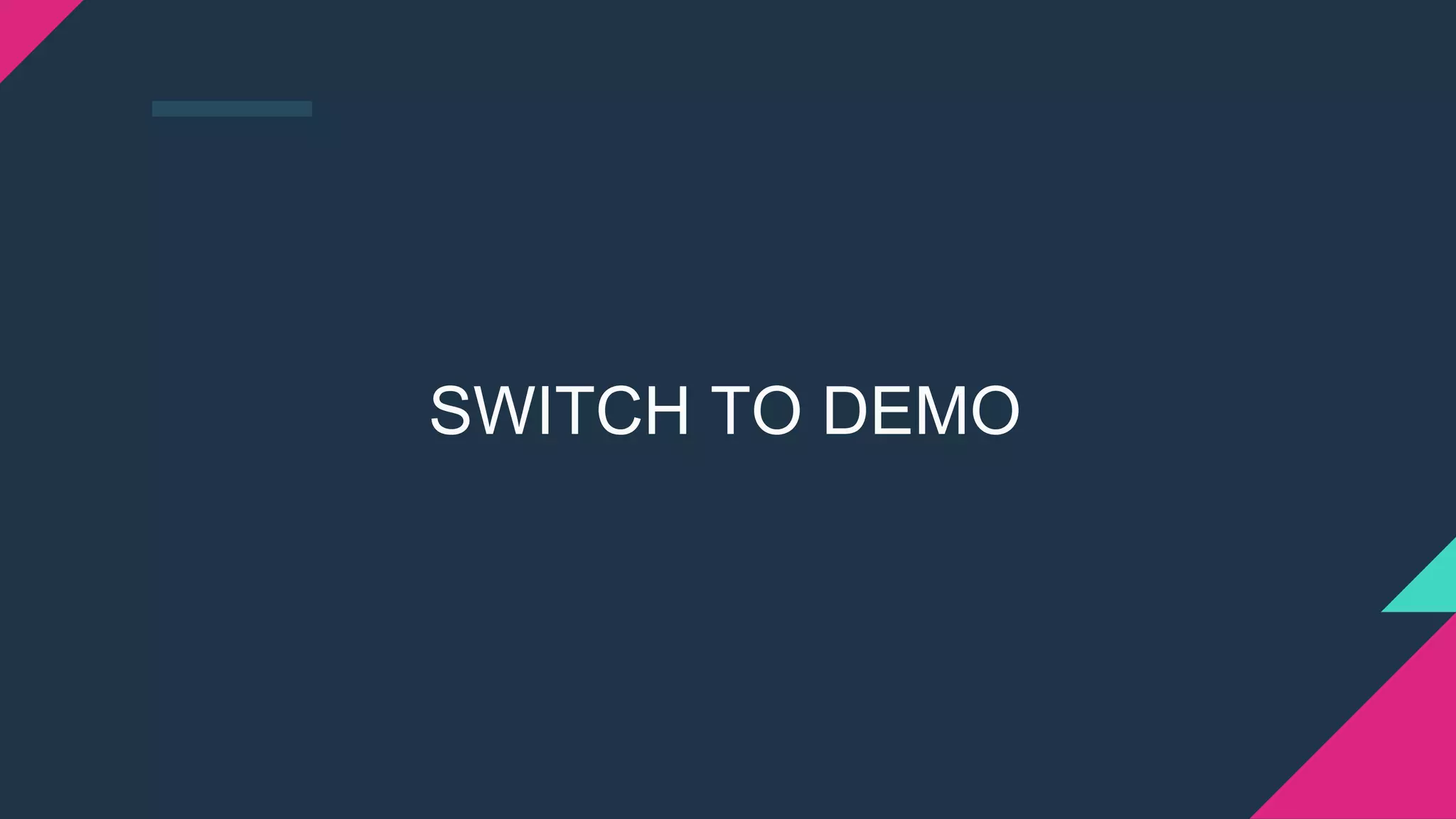 SWITCH TO DEMO
 