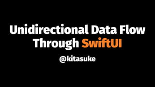 Unidirectional Data Flow Through SwiftUI