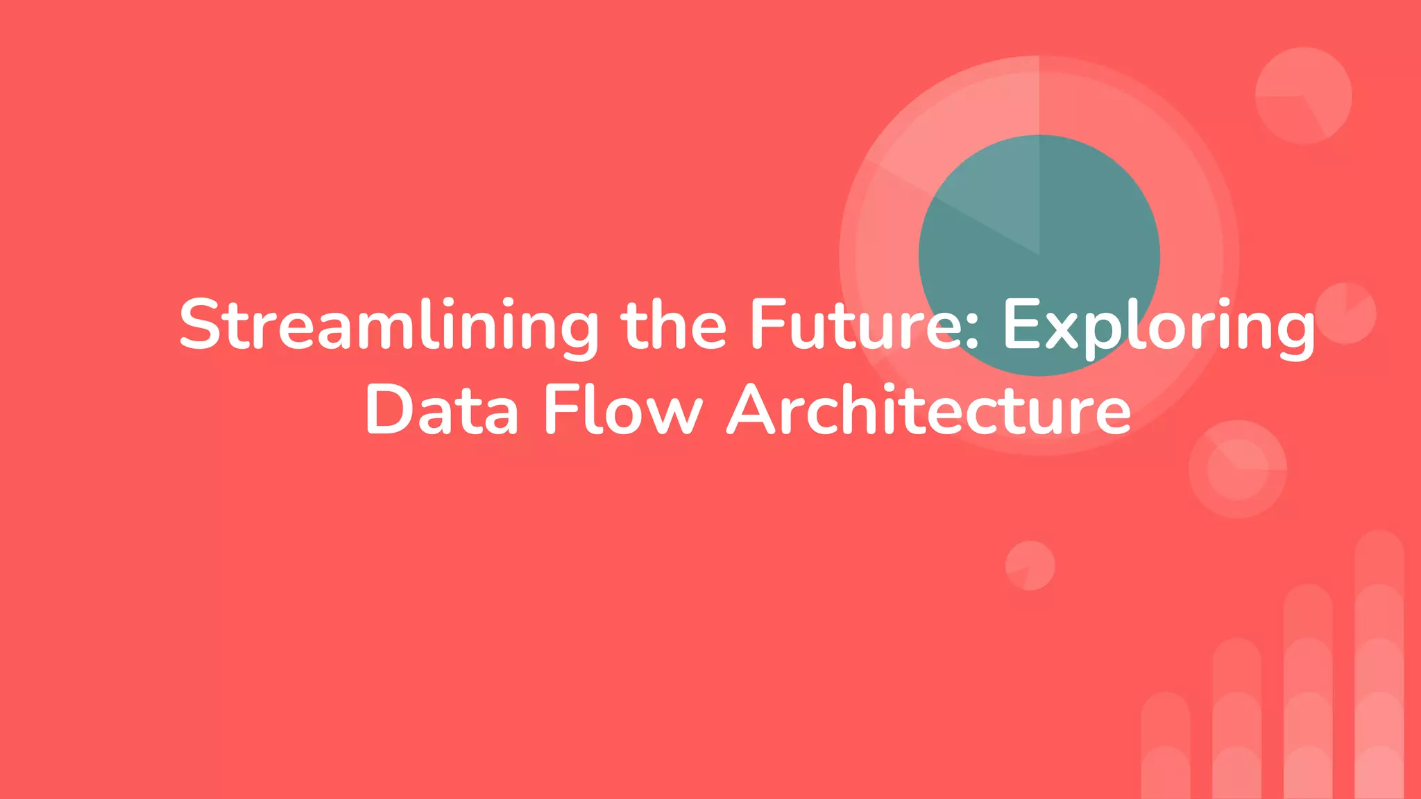 Streamlining the Future: Exploring Data Flow Architecture | PPT