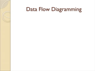 Data Flow Diagramming powerpoint slides pptx | PPTX