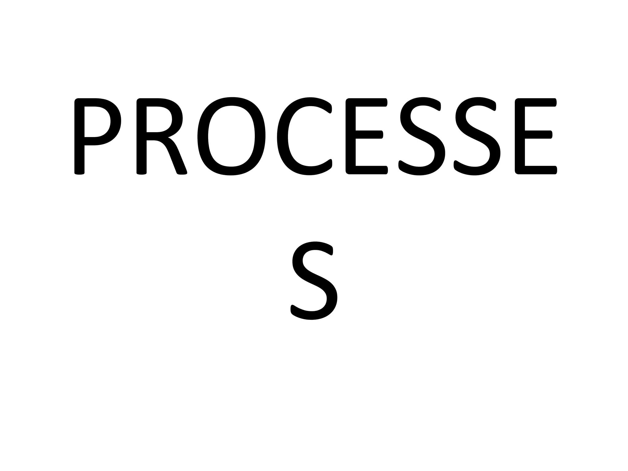 PROCESSE
S

 