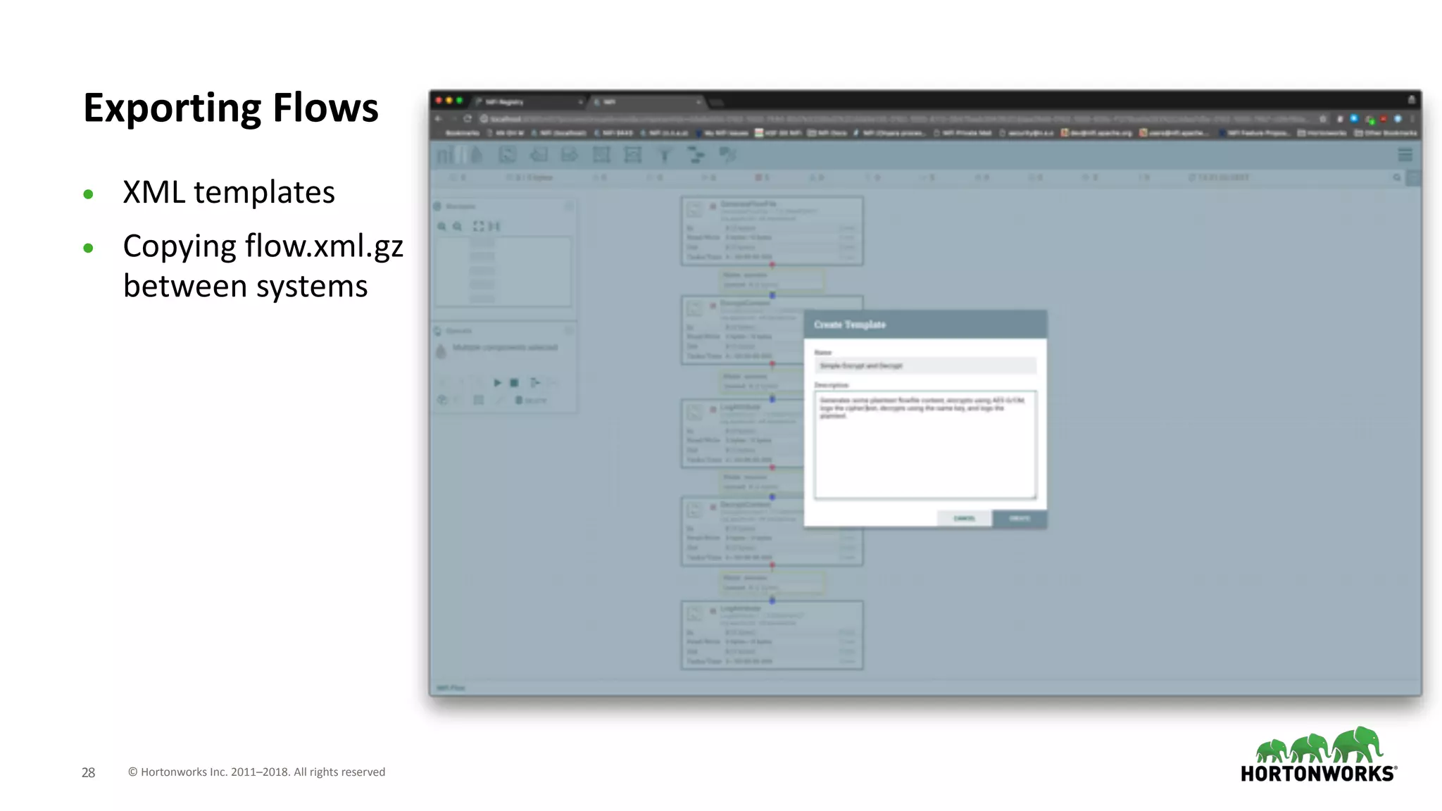 © Hortonworks Inc. 2011–2018. All rights reserved;28
Exporting Flows
• XML templates
• Copying flow.xml.gz
between systems
 