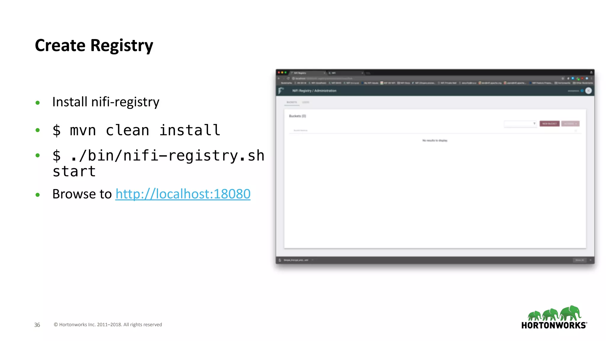© Hortonworks Inc. 2011–2018. All rights reserved;36
• Install nifi-registry
• $ mvn clean install
• $ ./bin/nifi-registry.sh
start
• Browse to http://localhost:18080
Create Registry
 