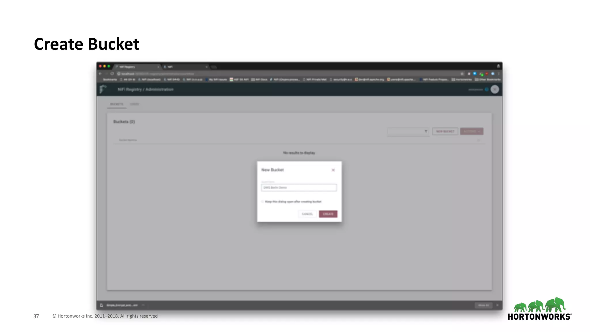 © Hortonworks Inc. 2011–2018. All rights reserved;37
Create Bucket
 