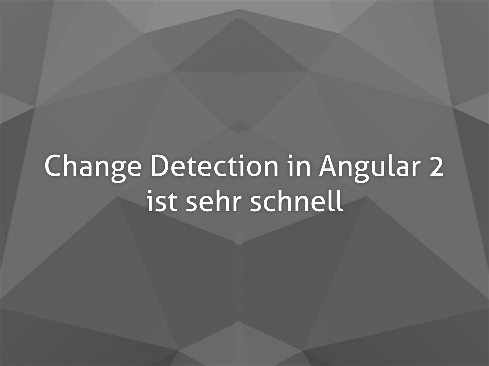 Change Detection in Angular 2 ist sehr schnell 