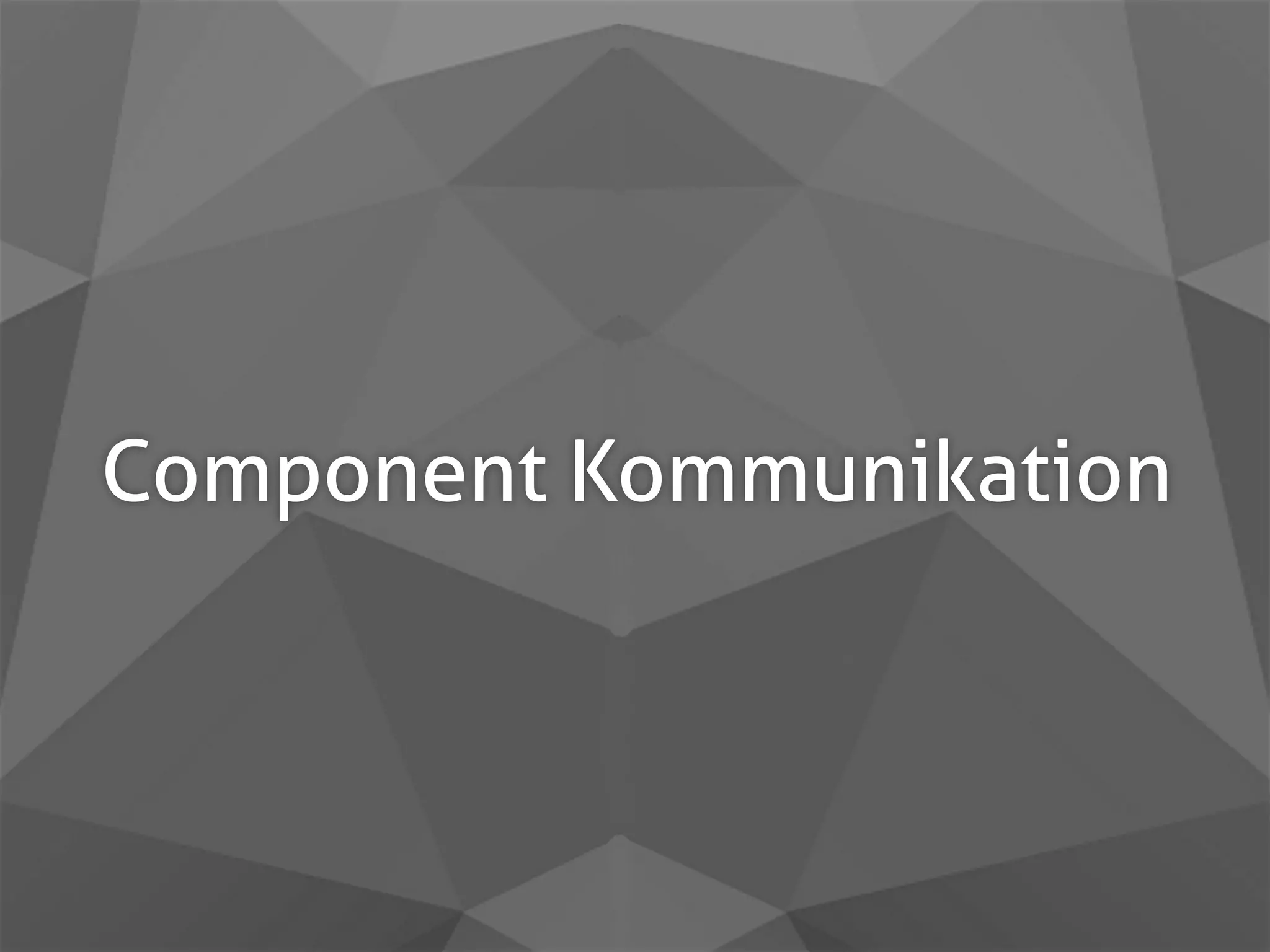 Component Kommunikation 
