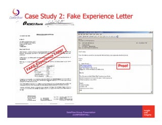 Case Study 2: Fake Experience Letter




                                           Proof




             DataFlow Group Presentation
                   (CONFIDENTIAL)
 
