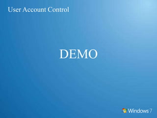User Account ControlVistaStandard User per defaultWindows 7Fler rättigheter som Standard UserMer flexibel prompt inställning