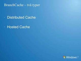 BranchCache – snabbareåtkomst