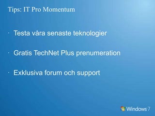 Tips: Windows 7 deployment workshopsEn heldag hands-on workshopKostnadsfritt