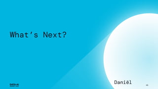 What’s Next?
49
Daniël
 