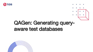 QAGen: Generating query-
aware test databases
 