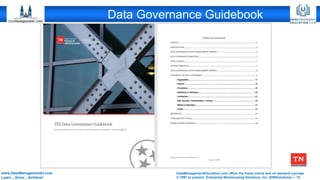 DataManagementEducation.com offers the finest online and on-demand courses
© 1997 to present, Enterprise Warehousing Solutions, Inc. (EWSolutions) – 15
www.DataManagementU.com
Learn…Grow…Achieve!
Data Governance Guidebook
 