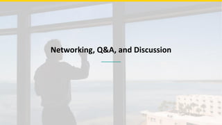 Networking, Q&A, and Discussion
 