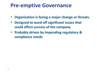 17
3 DRIVERS FOR DATA GOVERNANCE
1. Reactive Governance
2. Pre-emptive Governance
3. Proactive Governance
 