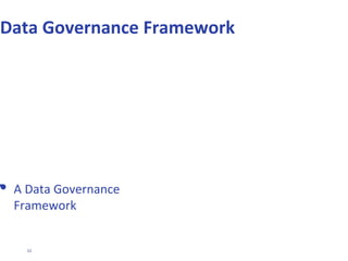 22
BENEFITS OF DATA GOVERNANCE
Assurance and evidence that data is managed effectively reduces
regulatory compliance risk and improves confidence in operational and
management decisions
Known individuals, their responsibilities and escalation route reduces the
time and effort to resolve data issues
Increased capability to respond to change and events faster through joint
understanding across users and IT
Reduced system design and integration effort
Reduced risk of departmental silos and duplication leading to
reconciliation effort and argument
 