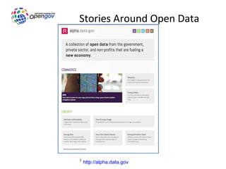 Stories Around Open Data




3
    http://alpha.data.gov
 