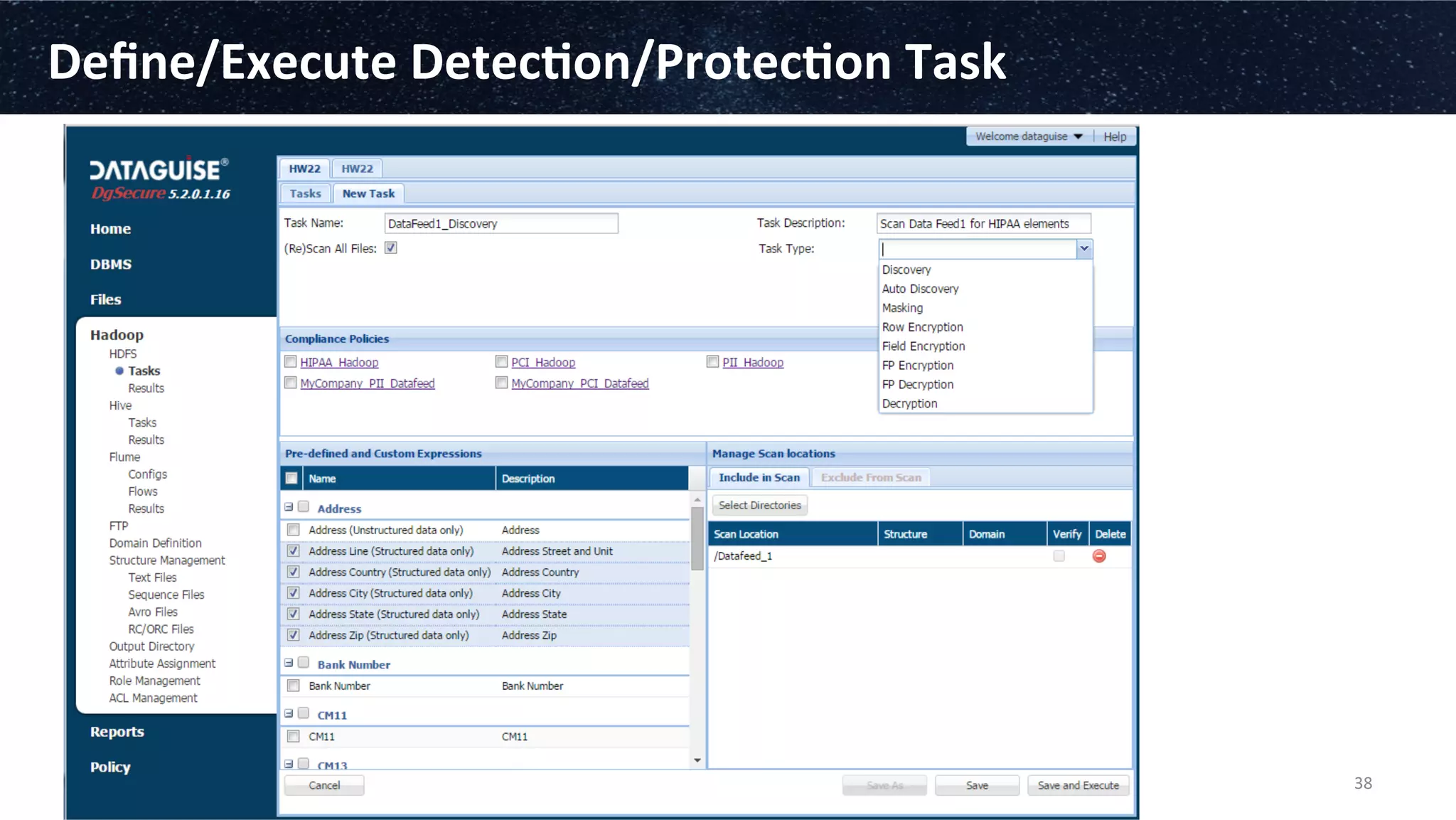 Deﬁne/Execute	
  Detec>on/Protec>on	
  Task
©2015	
  Contains	
  conﬁden3al	
  and	
  proprietary	
  informa3on	
  
and	
  may	
  not	
  be	
  disclosed	
  by	
  the	
  recipient	
  to	
  any	
  third	
  
party.	
  
38	
  
 