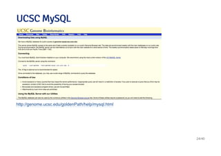 UCSC MySQLUCSC MySQL
http://genome.ucsc.edu/goldenPath/help/mysql.html
24/40
 