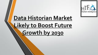 Data Historian Market
Likely to Boost Future
Growth by 2030
 