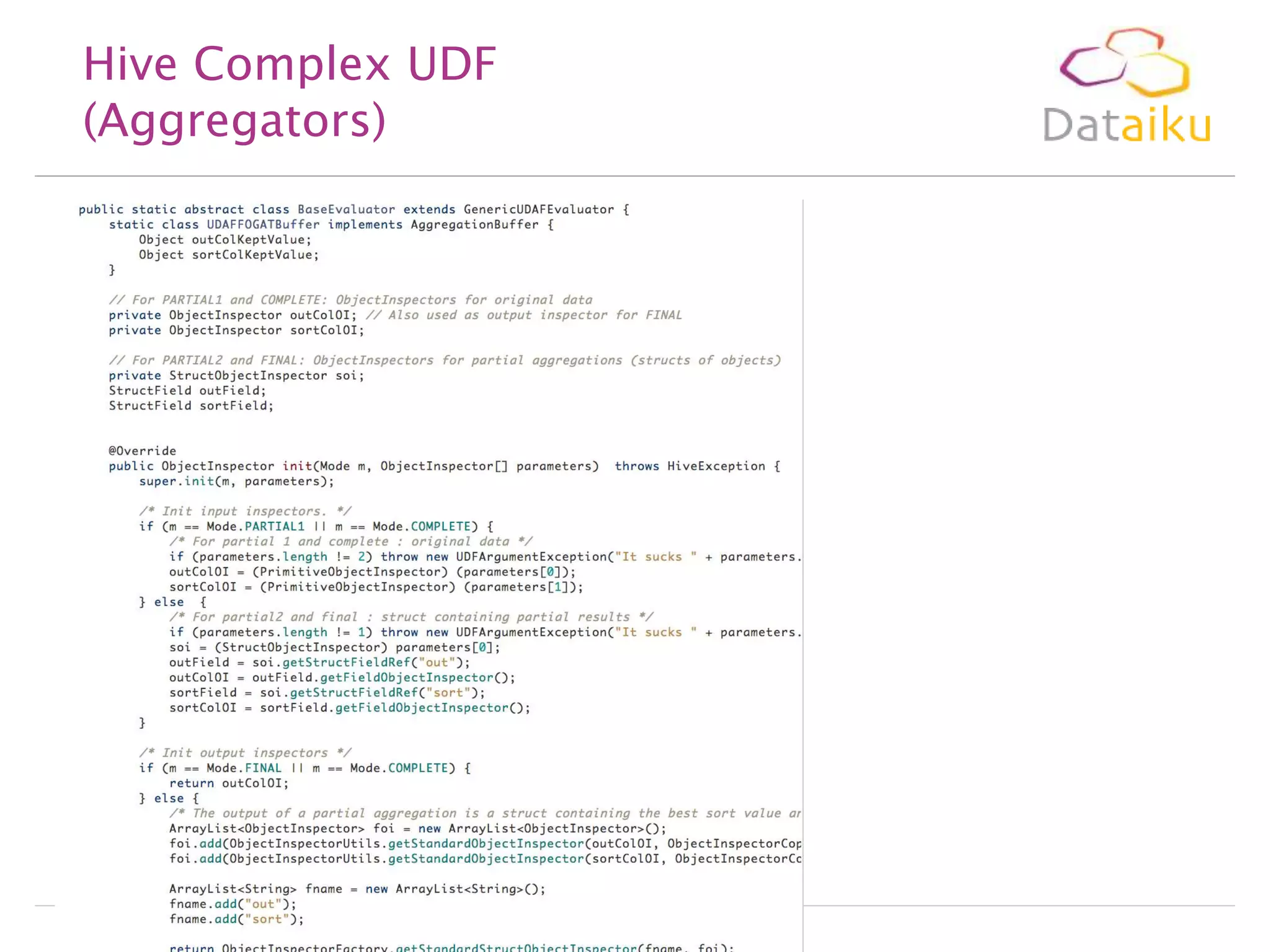 Hive Complex UDF
(Aggregators)

Dataiku - Pig, Hive and Cascading

 