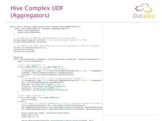 Hive Complex UDF
(Aggregators)

Dataiku - Pig, Hive and Cascading

 