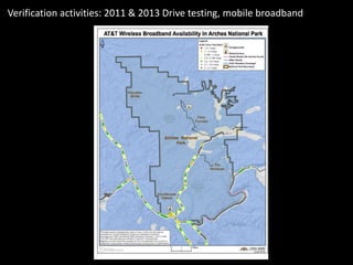Verification activities: 2011 & 2013 Drive testing, mobile broadband
 