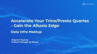 Accelerate Your Trino/Presto Queries
- Gain the Alluxio Edge
Data Infra Meetup
Jingwen Ouyang
Product Manager @ Alluxio
 