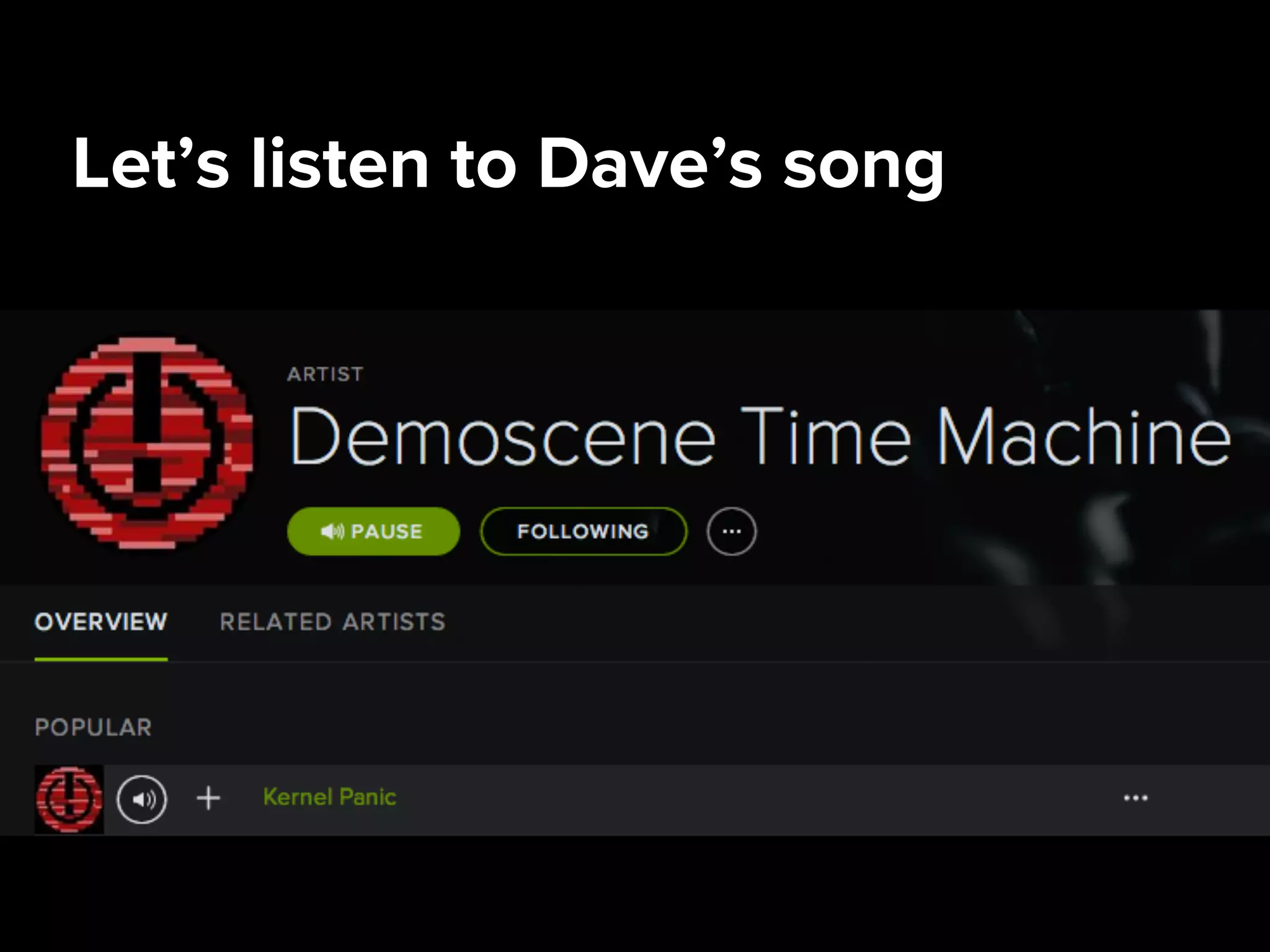 Let’s listen to Dave’s song
 