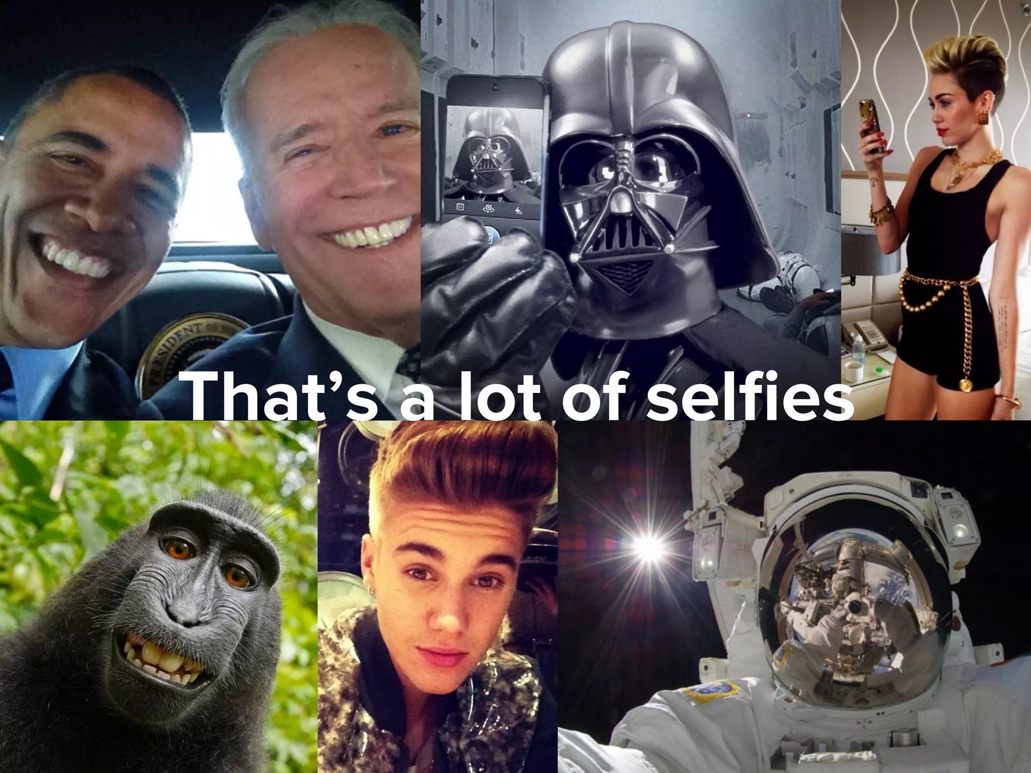 8
That’s a lot of selfies
 