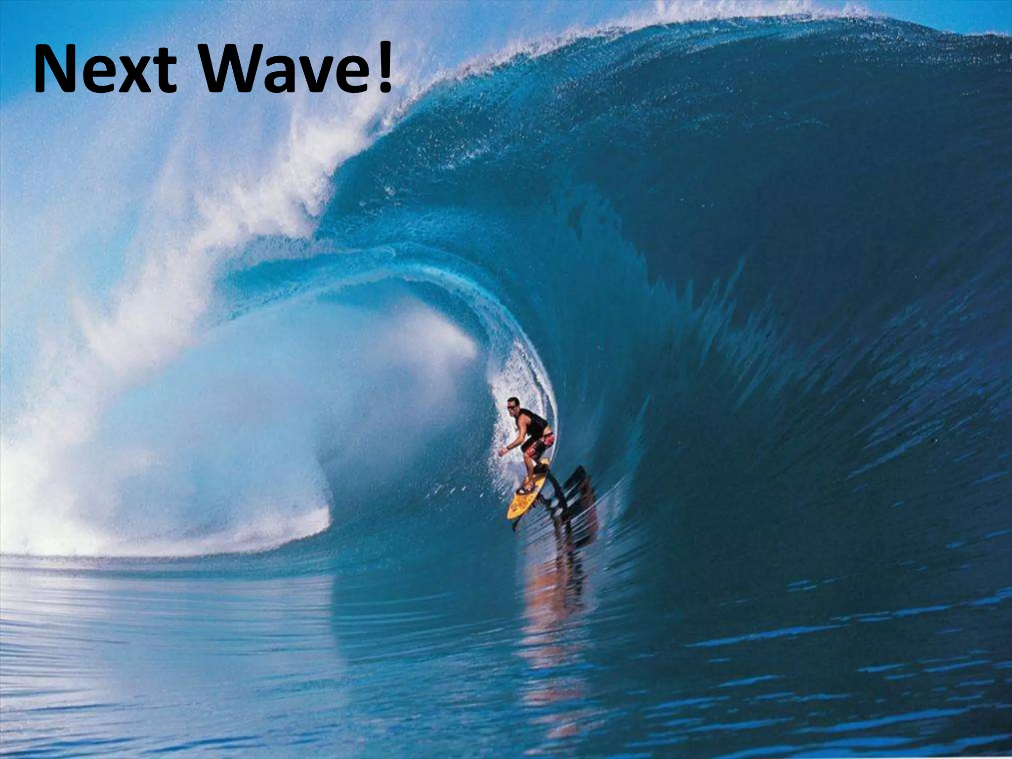 Next Wave!
 